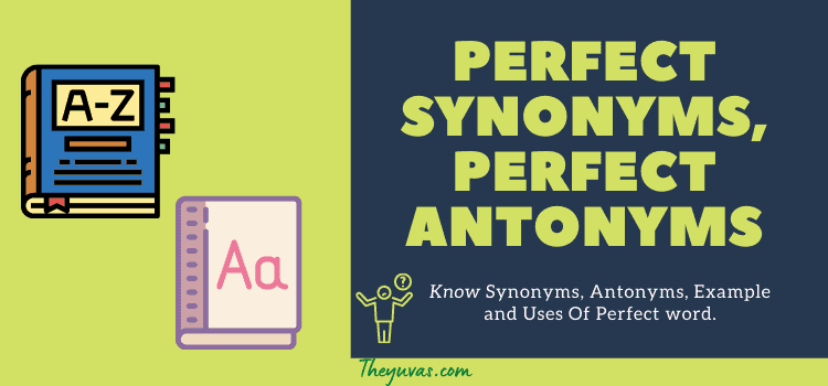 perfect-synonym-list-of-22-synonyms-for-perfect-with-useful-examples